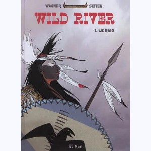 Wild River : Tome 1, Le raid