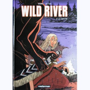 Wild River : Tome 2, La captive : 