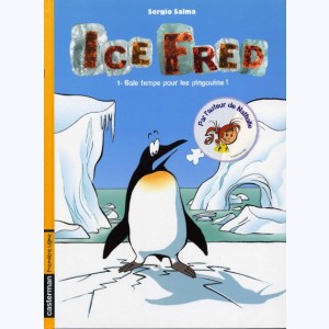 Ice Fred : Tome 1, Sale temps pour les pingouins !