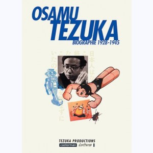 Osamu Tezuka : Tome 1, Biographie (1928-1943)