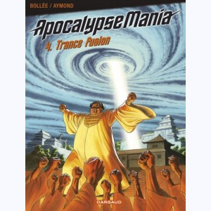 Apocalypse Mania : Tome 4 Cycle 1, Trance Fusion