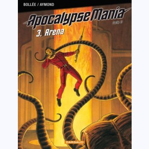 Apocalypse Mania : Tome 3 Cycle 2, Arena
