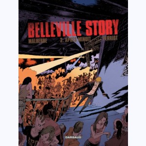 Belleville Story : Tome 2, Après Minuit