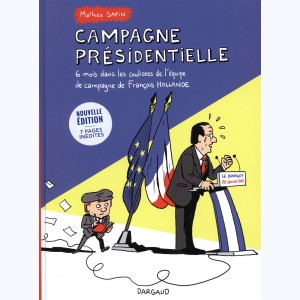 Campagne Présidentielle, 6 mois dans les coulisses de l'équipe de campagne de François Hollande