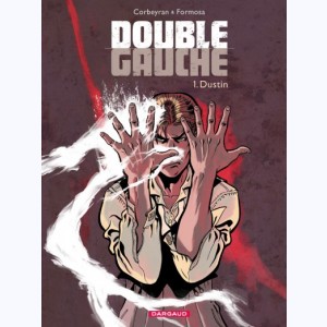 Double Gauche : Tome 1, Dustin