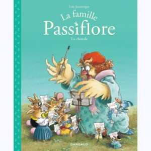 La famille Passiflore : Tome 2, La Chorale