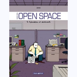 Dans mon Open Space : Tome 3, Spéculations et sentiments