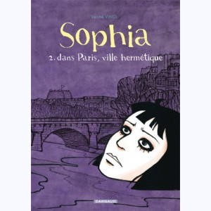 Sophia (Vinci) : Tome 2, Dans Paris, ville hermétique