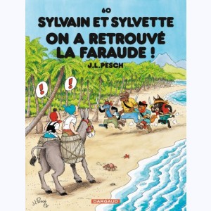 Sylvain et Sylvette : Tome 60, On a retrouvé la Faraude !