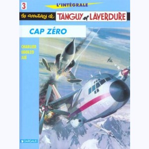 Tanguy et Laverdure : Tome 3, Intégrale - Cap Zéro