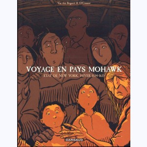 Voyage en Pays Mohawk, Etat de New-York, Hiver 1634-1635 : 