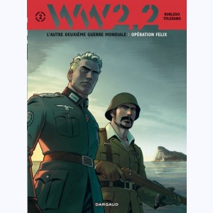 WW 2.2 : Tome 2, Opération Felix