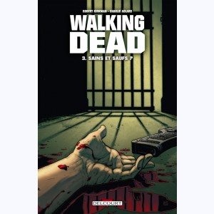 Walking Dead : Tome 3, Sains et saufs ?