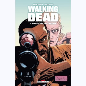 Walking Dead : Tome 7, Dans l'oeil du cyclone