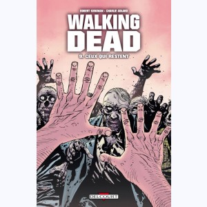 Walking Dead : Tome 9, Ceux qui restent?