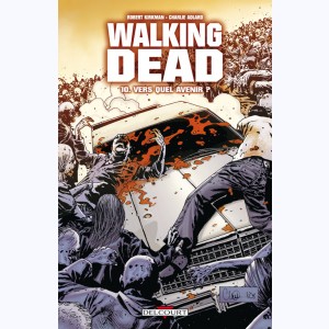 Walking Dead : Tome 10, Vers quel avenir ?