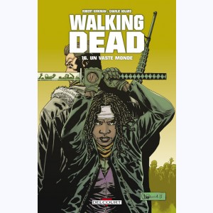 Walking Dead : Tome 16, Un vaste monde