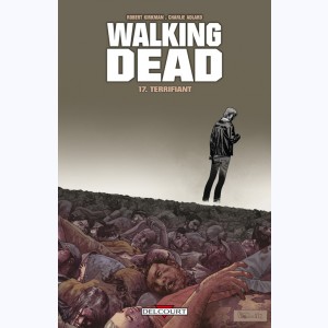 Walking Dead : Tome 17, Terrifiant