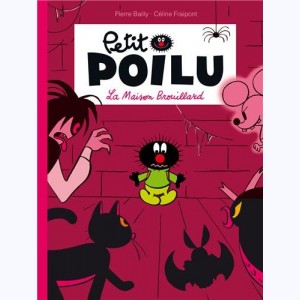Petit Poilu : Tome 2, La Maison Brouillard