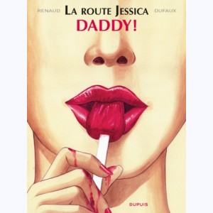Jessica Blandy - La route Jessica : Tome 1, Daddy!