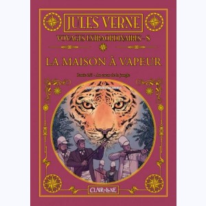 Jules Verne - Voyages extraordinaires : Tome 8, La maison à vapeur - Au cœur de la jungle