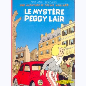 Une aventure de Coline Maillard : Tome 2, Le mystère Peggy Lair