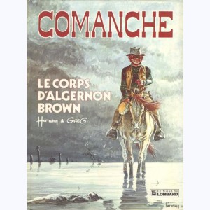 Comanche : Tome 10, Le corps d'Algernon Brown