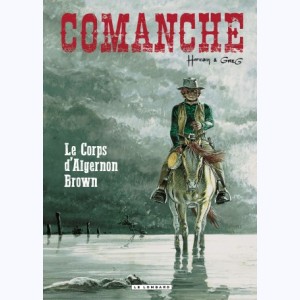 Comanche : Tome 10, Le corps d'Algernon Brown : 