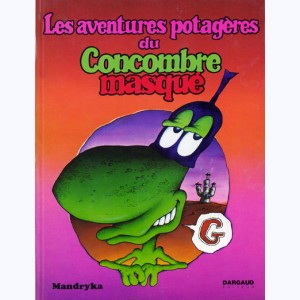 Le concombre masqué : Tome 2, Les aventures potagères du Concombre masqué : 