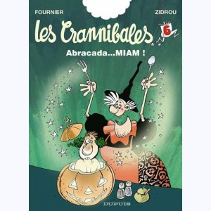 Les Crannibales : Tome 6, Abracada... Miam !