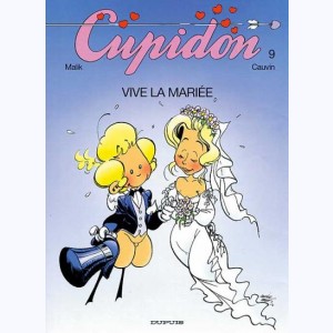 Cupidon : Tome 9, Vive la mariée