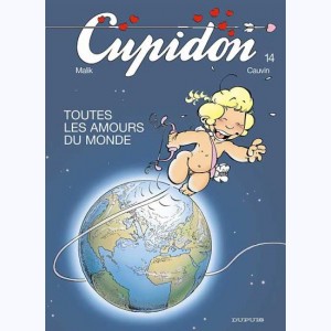 Cupidon : Tome 14, Toutes les amours du monde