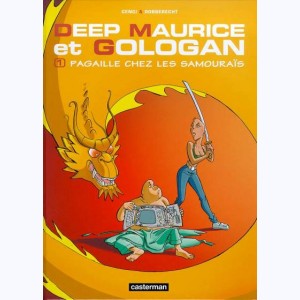 Deep Maurice et Gologan : Tome 1, Pagaille chez les samouraïs