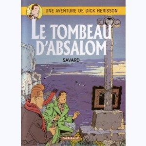 Dick Hérisson : Tome 7, Le tombeau d'Absalom : 