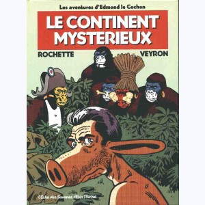 Edmond le cochon : Tome 3, Le continent mystérieux