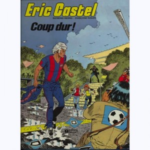 Eric Castel : Tome 3, Coup dur !