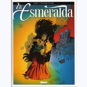 La Esmeralda : Tome 1, Opus délit
