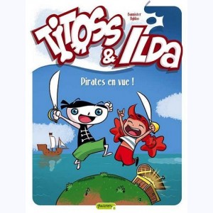 Titoss et Ilda : Tome 1, Pirates en vue !