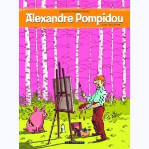 Alexandre Pompidou : Tome 1, Lard Moderne
