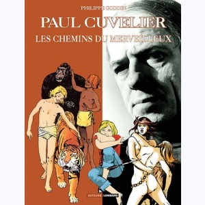 Paul Cuvelier, les Chemins du Merveilleux