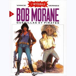 Bob Morane - Intégrale : Tome 6, Guérillas et Pirates