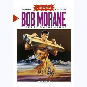 Bob Morane - Intégrale : Tome 15, Tibet et Ombre Jaune