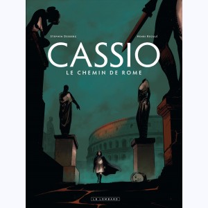 Cassio : Tome 5, Le chemin de Rome