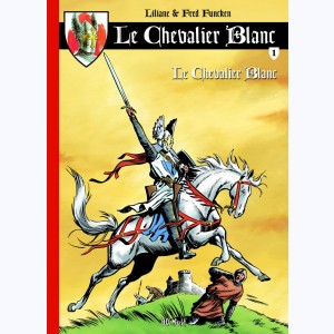 Le Chevalier Blanc : Tome 1