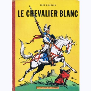 Le Chevalier Blanc : Tome 1 : 