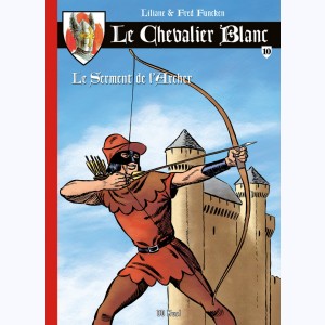 Le Chevalier Blanc : Tome 10, Le serment de l'archer