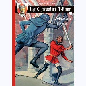 Le Chevalier Blanc : Tome 7, L'agresseur inconnu