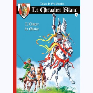 Le Chevalier Blanc : Tome 5, L'Ombre du Glaive