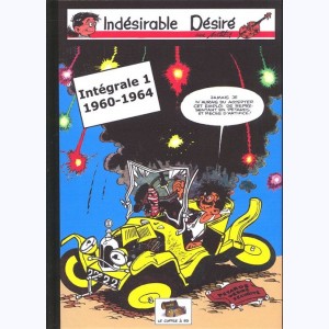 Indésirable Désiré : Tome 1, Intégrale - 1960-1964