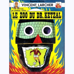 84 : Vincent Larcher : Tome 5, Le zoo du Dr. Ketzal